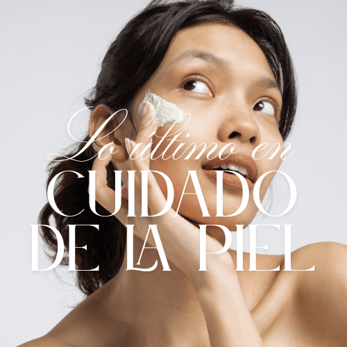 lo ultimo en cuidado de la piel